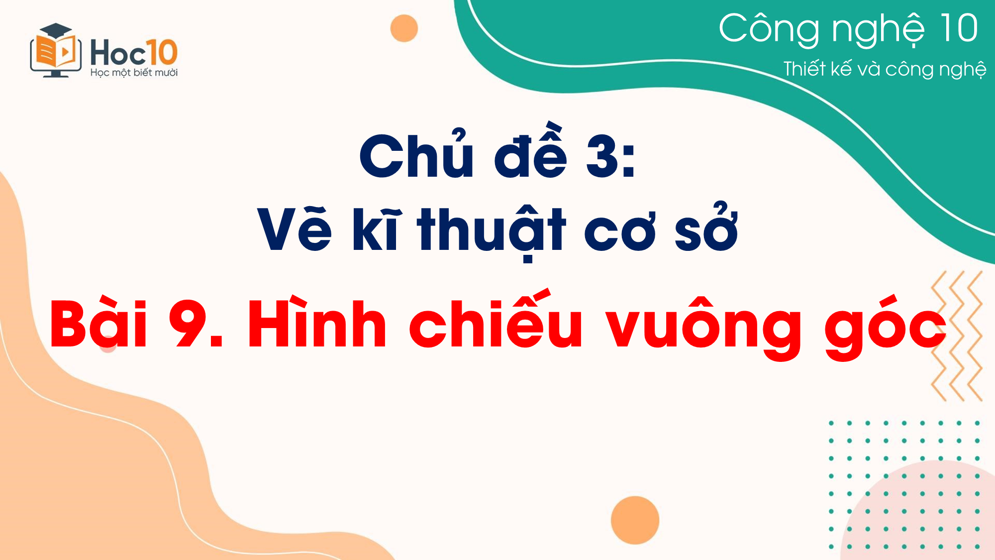 CN Thiết kế và Công nghệ - Bài 9 Hình chiếu vuông góc